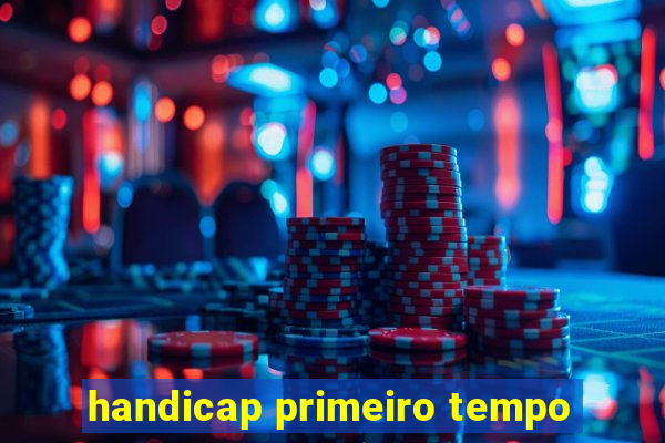 handicap primeiro tempo